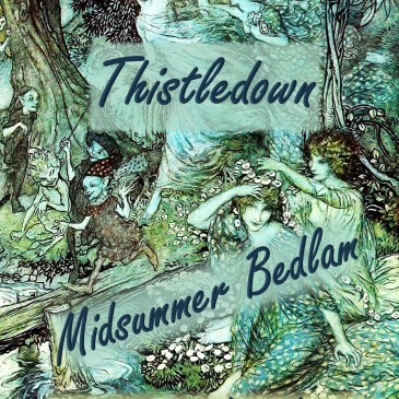 Thistledown - Midsummer Bedlam. New cover by Teagan R. Geneviene